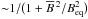 \hbox{${\sim} 1/\big(1+\mean{B}\,{}^2/\Beq^2\big)$}