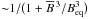 \hbox{${\sim} 1/\big(1+\mean{B}\,{}^3/\Beq^3\big)$}