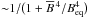 \hbox{${\sim} 1/\big(1+\mean{B}\,{}^4/\Beq^4\big)$}
