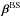\hbox{$\bbeta^{\rm BS}$}
