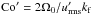 \hbox{$\Co^\prime=2\Omega_0/\urmsp \kf$}