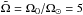 \hbox{$\Ot = \Omega_0/\Omega_{\odot}=5$}