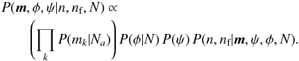 \begin{eqnarray*} \lefteqn{P(\vec{m},\phi,\psi|n,n_{\rm f},N) \propto} \\ & & \left(\prod_k P(m_k|N_a)\right) P(\phi|N)\, P(\psi)\, P(n,n_{\rm f}|\vec{m},\psi,\phi,N). \end{eqnarray*}