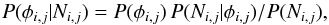 \begin{equation} \label{eq:fieldbt} P(\phi_{i,j}|N_{i,j}) = P(\phi_{i,j})\,P(N_{i,j}|\phi_{i,j})/P(N_{i,j}), \end{equation}