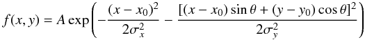 $$ f(x,y) = A \exp\left(-\frac{(x-x_0)^2}{2\sigma_x^2} - \frac{[(x-x_0)\sin\theta + (y-y_0)\cos\theta]^2}{2\sigma_y^2}\right) $$