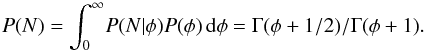 \begin{equation} \label{eq:rateMargin} P(N) = \int_0^\infty \! P(N|\phi) P(\phi) \, \mathrm{d}\phi = \Gamma(\phi+1/2)/\Gamma(\phi+1). \end{equation}