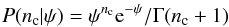 \begin{equation} \label{eq:ncpoisson} P(n_{\rm c}|\psi) = \psi^{n_{\rm c}} \mathrm{e}^{-\psi}/\Gamma(n_{\rm c}+1) \end{equation}