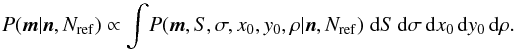 \begin{equation} \label{eq:apostfinal} P(\vec{m}|\vec{n},N_{\rm ref}) \propto \int \! P(\vec{m},S,\sigma,x_0,y_0,\rho|\vec{n},N_{\rm ref}) \;\mathrm{d}S \,\mathrm{d}\sigma \,\mathrm{d}x_0 \,\mathrm{d}y_0 \,\mathrm{d}\rho. \end{equation}