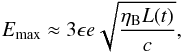 \begin{equation} \label{} E_{\rm max} \approx 3\epsilon e\sqrt{\frac{\eta_{\rm B}L(t)}{c}}, \end{equation}