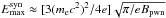 \hbox{$E^{\rm syn}_{\rm max}\approx [3(m_{\rm e}c^2)^2/4e]\sqrt{\pi/e B_{\rm pwn}}$}