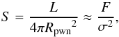 \begin{equation} S = {\frac {L}{4\pi {R_{\rm pwn}}^2}} \approx {\frac {F}{{\sigma}^2}}, \end{equation}
