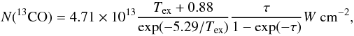 \begin{equation} \mathit{N(\rm ^{13}CO)}=4.71\times10^{13}\frac{T_{\rm ex}+0.88}{\exp(-5.29/T_{\rm ex})}\frac{\tau}{\rm 1-exp(-\tau)}W ~\rm cm^{-2}, \end{equation}