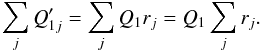 \begin{equation} \sum_{j} Q'_{1j}=\sum_{j} Q_{1} r_{j} = Q_{1} \sum_{j} r_{j}. \label{eq:sumQ_unpol} \end{equation}