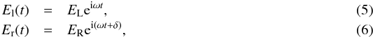 \begin{eqnarray} E_{\mathrm{l}}(t) &=& E_{\mathrm{L}} {\rm e}^{\mathrm{i} \omega t}, \label{eq:E_l}\\ E_{\mathrm{r}}(t) &= &E_{\mathrm{R}} {\rm e}^{\mathrm{i} (\omega t + \delta)}, \label{eq:E_r} \end{eqnarray}
