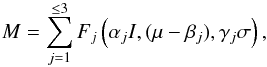 \begin{equation} \label{eq:instr_model} M = \sum^{\le3}_{j=1} F_j \left(\alpha_j I,(\mu-\beta_j),\gamma_j \sigma \right) , \end{equation}