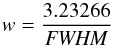 \begin{equation} \label{eq:LP} w = \frac{3.23266}{\mathit{FWHM}} \end{equation}