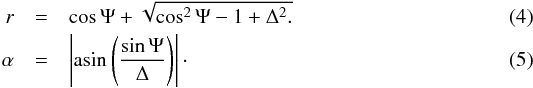 \begin{eqnarray} r &=& \cos{\Psi} + \sqrt{ \cos^2{\Psi} -1 + \Delta^2. } \label{eq:r}\\ \alpha &=& \left| \asin\left( \frac{\sin\Psi}{\Delta} \right) \right| \label{eq:phase} \cdot \end{eqnarray}