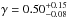 \hbox{$\gamma = 0.50_{-0.08}^{+0.15}$}