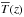 \hbox{$\meanT(z)$}