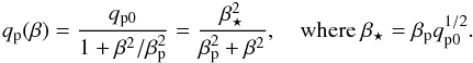 \begin{eqnarray} \qp(\beta)={\qpz\over1+\beta^2/\betap^2} ={\betastar^2\over\betap^2+\beta^2}, \quad\mbox{where }\betastar=\betap\qpz^{1/2}. \label{qpFormula} \end{eqnarray}