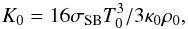 \begin{equation} K_0=16\sigmaSB T_0^3/3\kappa_0\rho_0 \label{K0def} , \end{equation}