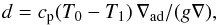 \begin{equation} d=\cp(T_0-T_1)\,\nabla_{\rm ad}/(g\nabla), \label{ddef} \end{equation}