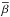 \hbox{$\overline{\beta}$}