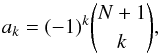 \begin{equation} a_k = (-1)^k \binom{N+1}{k} , \end{equation}