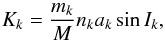 \begin{equation} K_k = \frac{m_k}{M} n_k a_k \sin I_k , \end{equation}