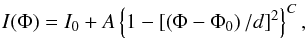 \begin{equation} \label{eq.minimum} I(\Phi) = I_0 + A \left \{ 1 - \left[\left(\Phi - \Phi_0\right)/d\right]^2\right \}^C, \end{equation}