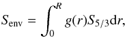 \begin{eqnarray} S_{\!\rm env}=\int_{0}^{R}g(r)S_{\!5/3} {\rm d}r, \label{eqSEnv} \end{eqnarray}