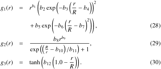 \begin{eqnarray} g_{1}(r)&=&r^{b_{1}}\left(b_{2}\exp \left(-b_{3}\left(\frac{r}{R}-b_{4} \right)\right)^{2} \right. \nonumber \\ && \left. +\,b_{5} \exp \left(-b_{6}\left(\frac{r}{R}-b_{7}\right)^{2}\right)\right), \\ g_{2}(r)& =&\frac{b_{8}r^{b_{9}}}{\exp \left( \left(\frac{R}{r}-b_{10} \right)/b_{11} \right)+1}, \\ g_{3}(r)&=&\tanh\left(b_{12} \left(1.0-\frac{r}{R}\right) \right). \label{eqRefTarEnv} \end{eqnarray}