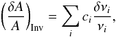 \begin{eqnarray} \left(\frac{\delta A}{A}\right)_{\mathrm{Inv}}=\sum_{i}c_{i}\frac{\delta \nu_{i}}{\nu_{i}}, \label{EqAInv} \end{eqnarray}