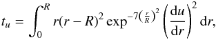 \begin{eqnarray} t_{u}=\int_{0}^{R}r(r-R)^{2}\exp^{-7\left(\frac{r}{R}\right)^{2}}\left(\frac{{\rm d}u}{{\rm d}r}\right)^{2}{\rm d}r, \end{eqnarray}