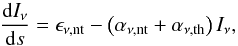 \begin{equation} \frac{ {\rm d} I_\nu}{ {\rm d} s}=\epsilon_{\nu,\mathrm{nt}} - \left(\alpha_{\nu,\mathrm{nt}} + \alpha_{\nu,\mathrm{th}}\right)I_\nu, \end{equation}