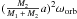 \hbox{$(\frac{M_{2}}{M_{1}\,+\,M_{2}}a)^{2}\omega_{\rm orb}$}