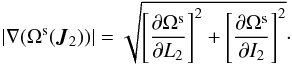 \begin{equation} | \nabla (\Omega^{\rs} (\bm{J}_{2})) | = \sqrt{ \left [\frac{\partial \Omega^{\rs}}{\partial L_{2}} \right]^{2} + \left [\frac{\partial \Omega^{\rs}}{\partial I_{2}} \right]^{2}} \cdot \label{definition_resonant_contribution} \end{equation}