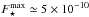 \hbox{${ F_{\star}^{\rm max} \simeq 5 \times 10^{-10} }$}