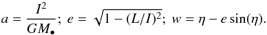\begin{equation} a = \frac{I^{2}}{G M_{\bullet}} ;~ e = \sqrt{1 - (L/I)^{2}} ;~ w = \eta - e \sin (\eta) . \label{definitions_a_e_eta} \end{equation}