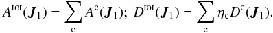 \begin{equation} A^{\rm tot} (\bm{J}_{1}) = \sum_{\rc} A^{\rc} (\bm{J}_{1}) ;~ D^{\rm tot} (\bm{J}_{1}) = \sum_{\rc} \eta_{\rc} D^{\rc} (\bm{J}_{1}) . \label{Atot_Dtot_multi} \end{equation}