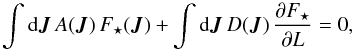 \begin{equation} \int \rd \bm{J} \, A (\bm{J}) \, F_{\star} (\bm{J}) + \int \rd \bm{J} \, D (\bm{J}) \, \frac{\partial F_{\star}}{\partial L} = 0 , \label{relation_A_D} \end{equation}
