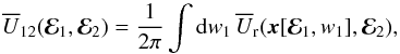 \appendix \setcounter{section}{1} \begin{equation} \oU_{12} (\bR_{1} , \bR_{2}) = \frac{1}{2 \pi} \int \rd w_{1} \, \oUr ( \bm{x} [\bR_{1} , w_{1}] , \bR_{2} ) , \label{cal_I_ww} \end{equation}