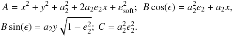\appendix \setcounter{section}{1} \begin{eqnarray} && \, A = x^{2} + y^{2} + a_{2}^{2} + 2 a_{2} e_{2} x + \esoft^{2} ;~ \, B \cos (\epsilon) = a_{2}^{2} e_{2} + a_{2} x , \nonumber \\ && B \sin (\epsilon) = a_{2} y \sqrt{1 - e_{2}^{2}} ;~ C = a_{2}^{2} e_{2}^{2} . \label{definition_A_B_C_ww} \end{eqnarray}