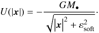 \begin{equation} U (|\bm{x}|) = - \frac{G M_{\bullet}}{\sqrt{\big| \bm{x} \big|^{2} + \esoft^{2}}} \cdot \label{definition_U_softened} \end{equation}