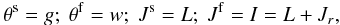 \begin{eqnarray} \, \theta^{\rs} = g;~ \theta^{\rf} = w ;~ J^{\rs} = L ;~J^{\rf} = I = L + J_{r} , \label{AA_disc_II} \end{eqnarray}