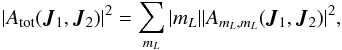 \begin{equation} |A_{\rm tot} (\bm{J}_{1} , \bm{J}_{2}) |^{2} = \sum_{m_{L}} |m_{L}| | A_{m_{L} , m_{L}} (\bm{J}_{1} , \bm{J}_{2}) |^{2} , \label{definition_Atot} \end{equation}