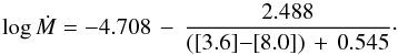 \begin{equation} {\rm \log} \, \dot{M} = -4.708 \, - \, \frac{2.488}{([3.6]{-}[8.0]) \, + \, 0.545}\cdot \end{equation}