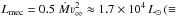 \hbox{$ L_{\rm mec} = 0.5~ \dot{M} \varv_\infty^{2} \approx1.7\times10^{4}\,L_{\odot} \,(\equiv$}