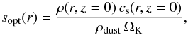 \appendix \setcounter{section}{2} \begin{equation} s_{\mathrm{opt}}(r) = \frac{\rho(r,z=0)\, c_{\mathrm{s}}(r,z=0)}{\rho_\mathrm{dust}\, \Omega_{\mathrm{K}}}, \label{eq:sopt} \end{equation}