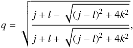 \begin{equation} \label{eq:revproj} q = \sqrt{\frac{j+l-\sqrt{\left( j-l \right)^2+4k^2}}{j+l+\sqrt{\left( j-l \right)^2+4k^2}}} , \end{equation}